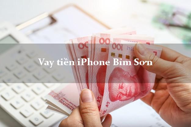 Vay tiền iPhone Bỉm Sơn Thanh Hóa