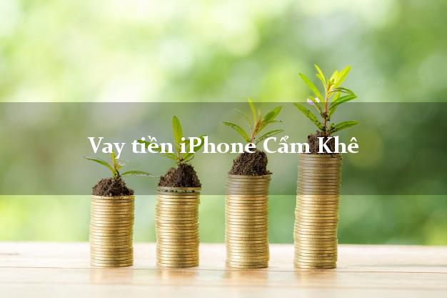 Vay tiền iPhone Cẩm Khê Phú Thọ