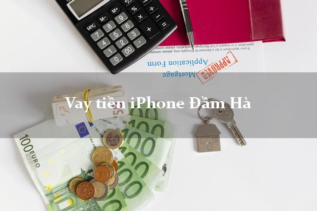 Vay tiền iPhone Đầm Hà Quảng Ninh