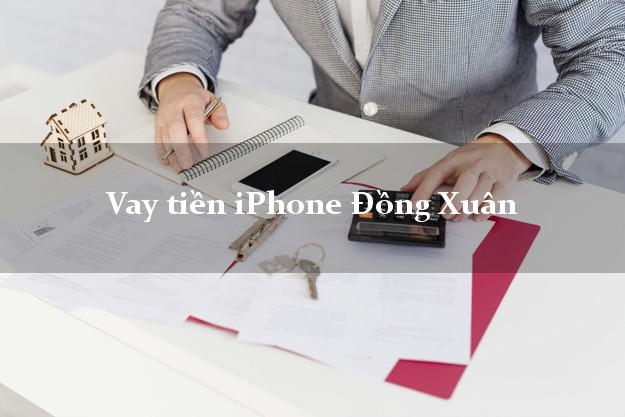 Vay tiền iPhone Đồng Xuân Phú Yên