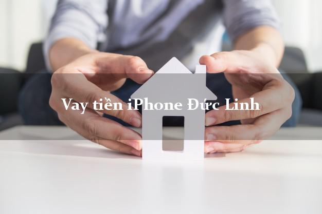 Vay tiền iPhone Đức Linh Bình Thuận