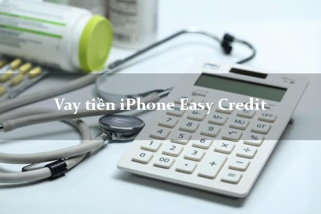 Vay tiền iPhone Easy Credit Online