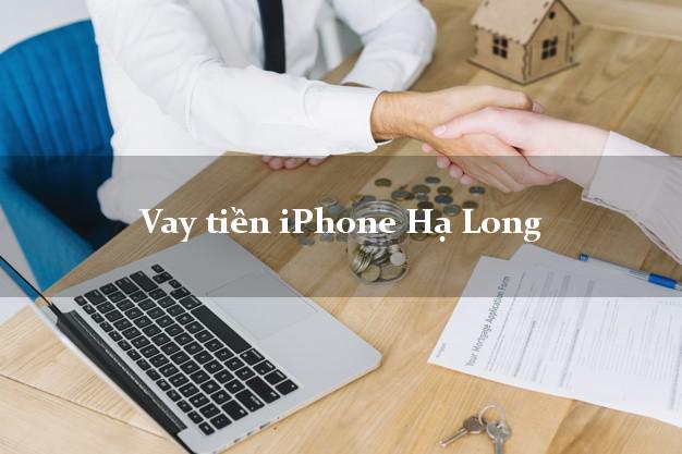 Vay tiền iPhone Hạ Long Quảng Ninh
