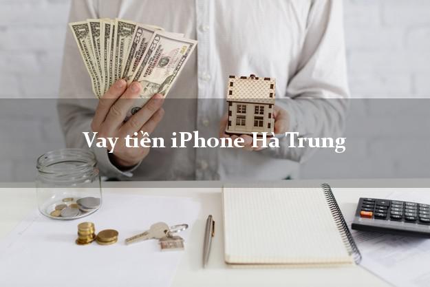Vay tiền iPhone Hà Trung Thanh Hóa