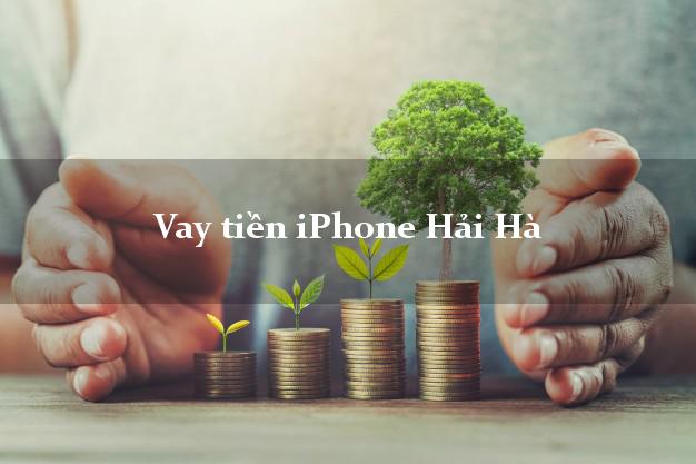 Vay tiền iPhone Hải Hà Quảng Ninh
