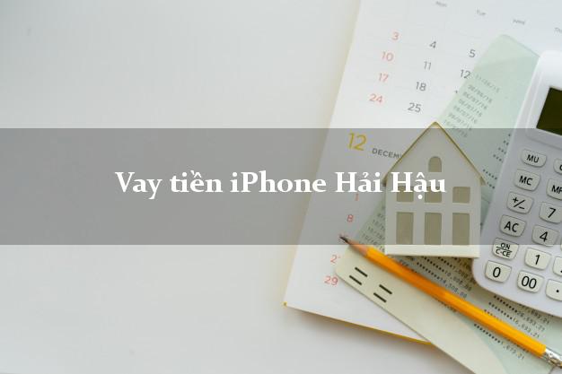 Vay tiền iPhone Hải Hậu Nam Định