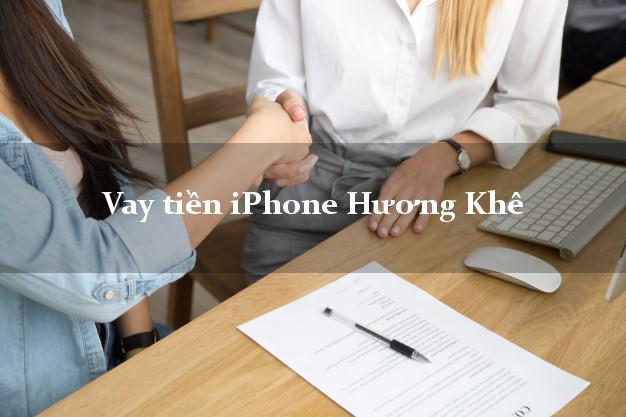 Vay tiền iPhone Hương Khê Hà Tĩnh