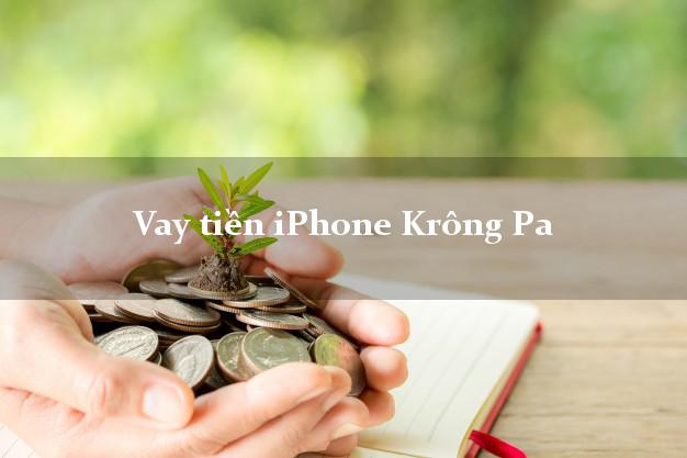 Vay tiền iPhone Krông Pa Gia Lai