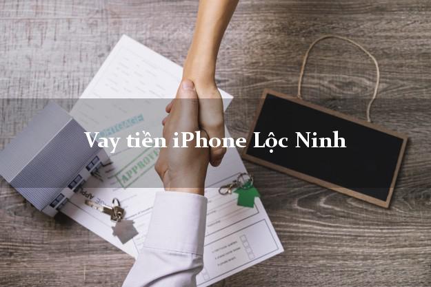 Vay tiền iPhone Lộc Ninh Bình Phước