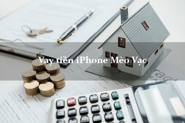 Vay tiền iPhone Mèo Vạc Hà Giang
