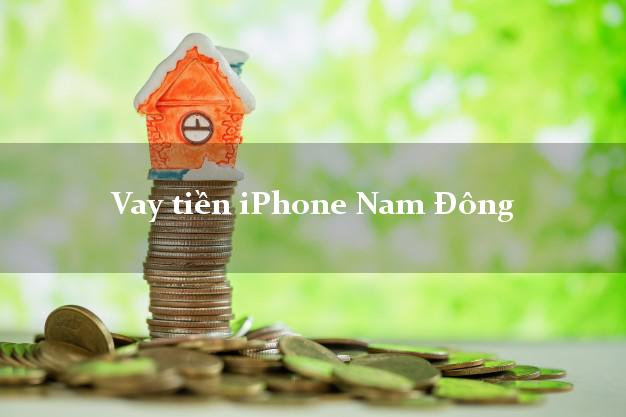 Vay tiền iPhone Nam Đông Thừa Thiên Huế