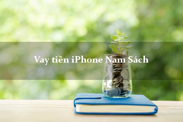 Vay tiền iPhone Nam Sách Hải Dương