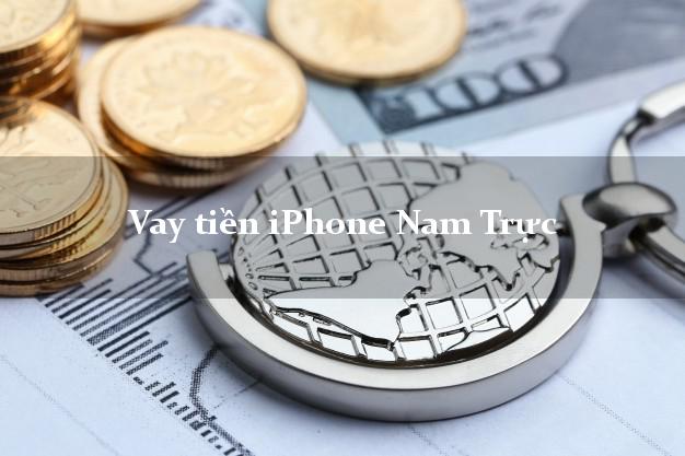 Vay tiền iPhone Nam Trực Nam Định