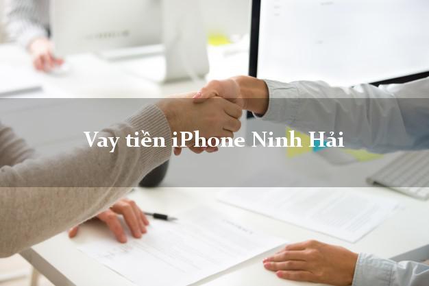 Vay tiền iPhone Ninh Hải Ninh Thuận