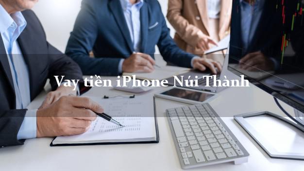 Vay tiền iPhone Núi Thành Quảng Nam