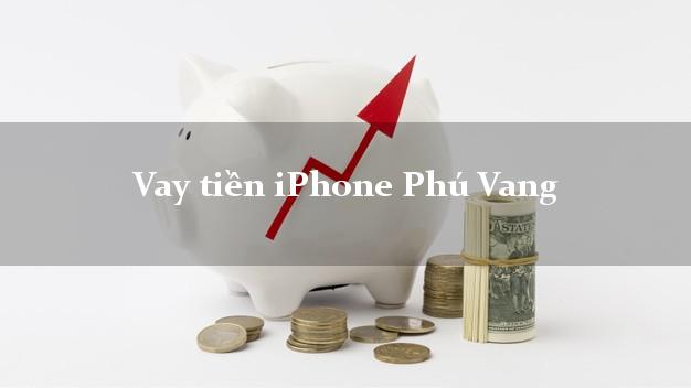 Vay tiền iPhone Phú Vang Thừa Thiên Huế