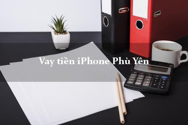 Vay tiền iPhone Phù Yên Sơn La