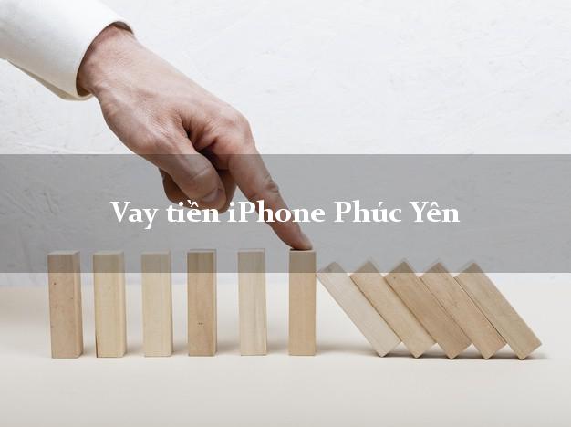 Vay tiền iPhone Phúc Yên Vĩnh Phúc