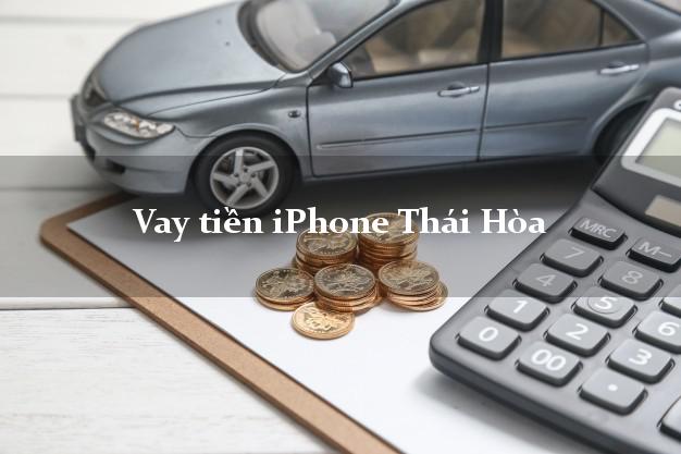 Vay tiền iPhone Thái Hòa Nghệ An