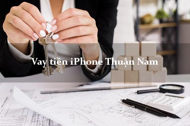 Vay tiền iPhone Thuận Nam Ninh Thuận