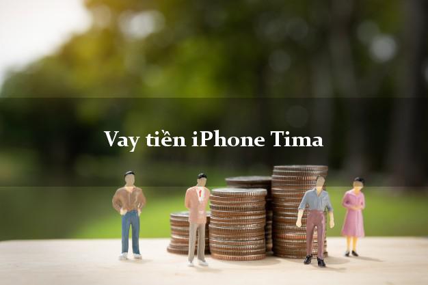 Vay tiền iPhone Tima Online