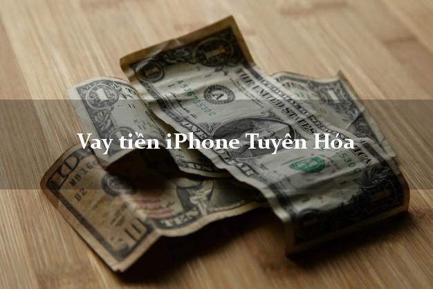 Vay tiền iPhone Tuyên Hóa Quảng Bình