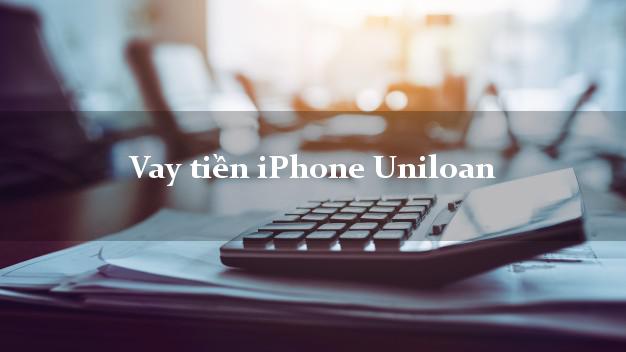 Vay tiền iPhone Uniloan Online