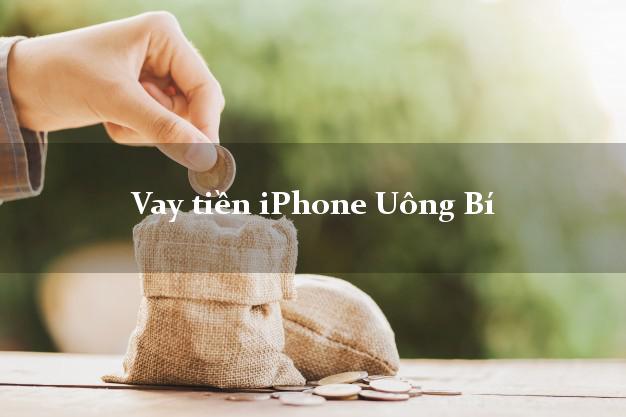 Vay tiền iPhone Uông Bí Quảng Ninh