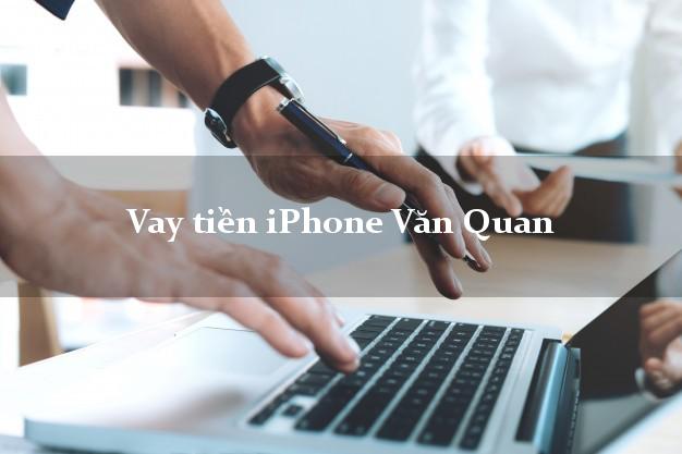 Vay tiền iPhone Văn Quan Lạng Sơn