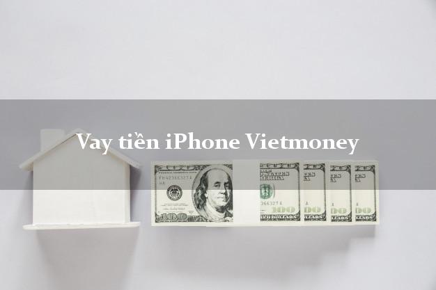 Vay tiền iPhone Vietmoney Online