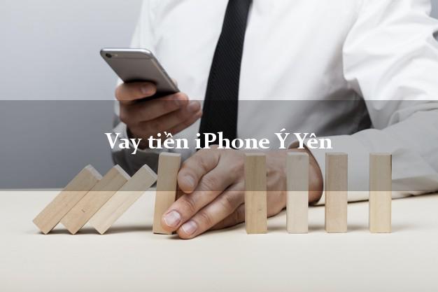 Vay tiền iPhone Ý Yên Nam Định