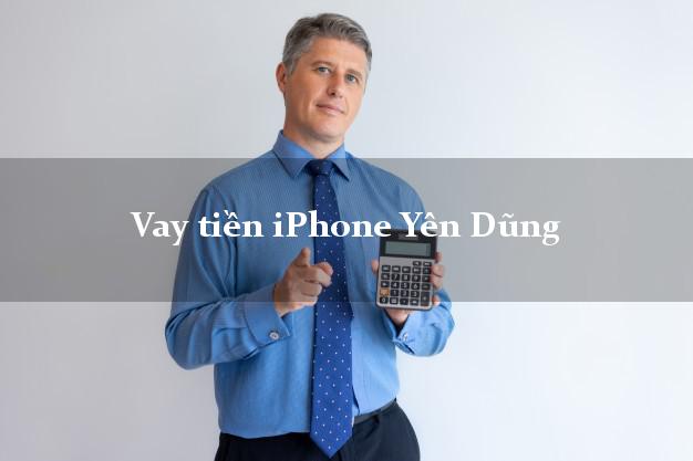 Vay tiền iPhone Yên Dũng Bắc Giang