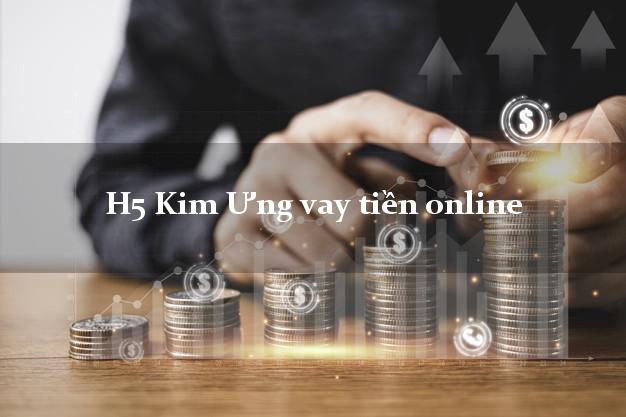 H5 Kim Ưng vay tiền online lãi suất 0%